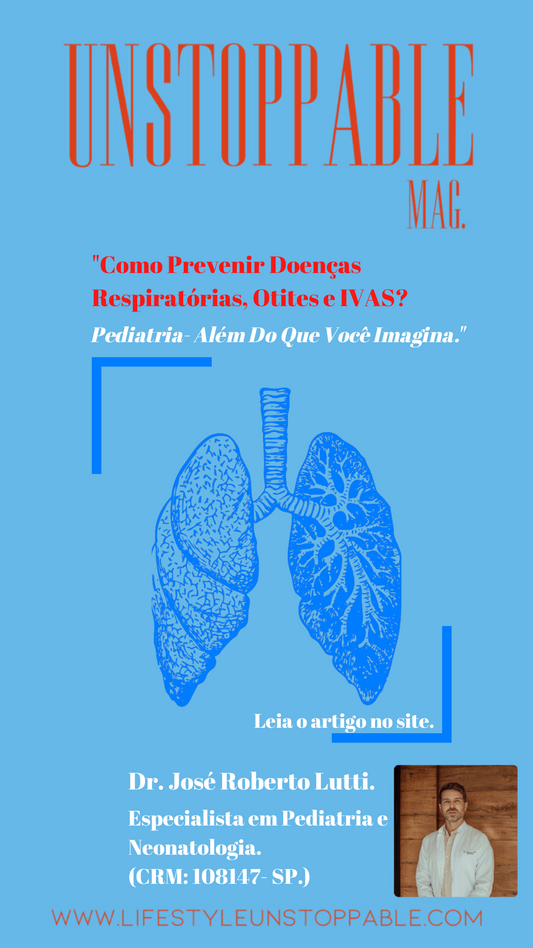 "Como Prevenir Doenças Respiratórias, Otites e IVAS?"- Dr. José Roberto Lutti.