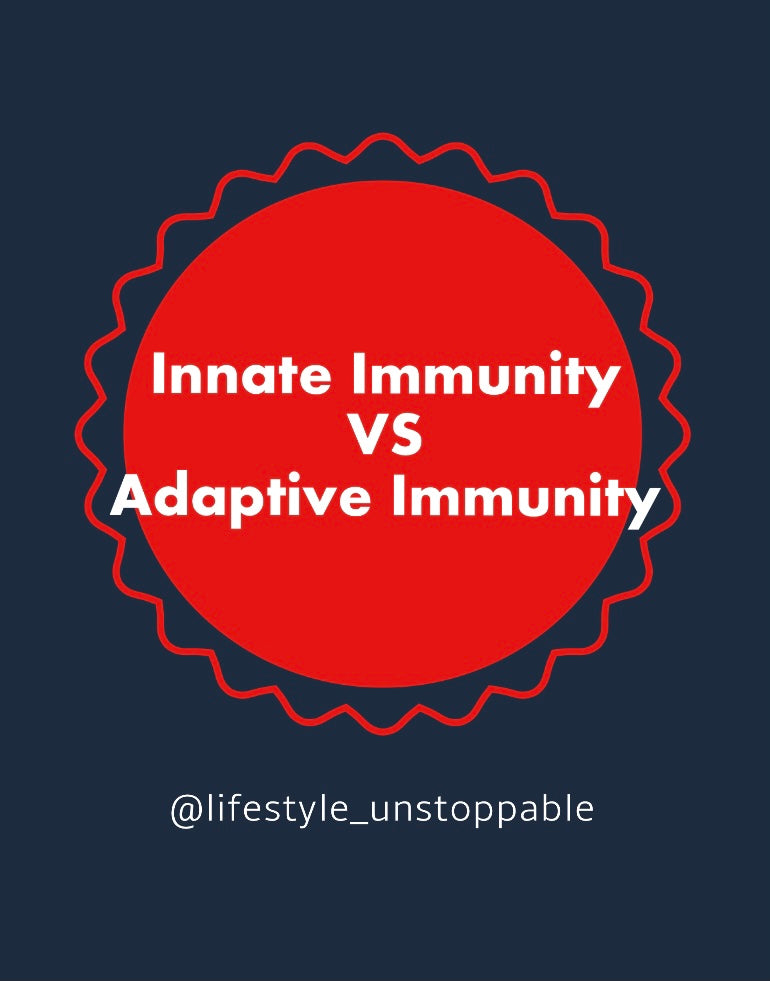 Innate Immunity VS Adaptive Immunity