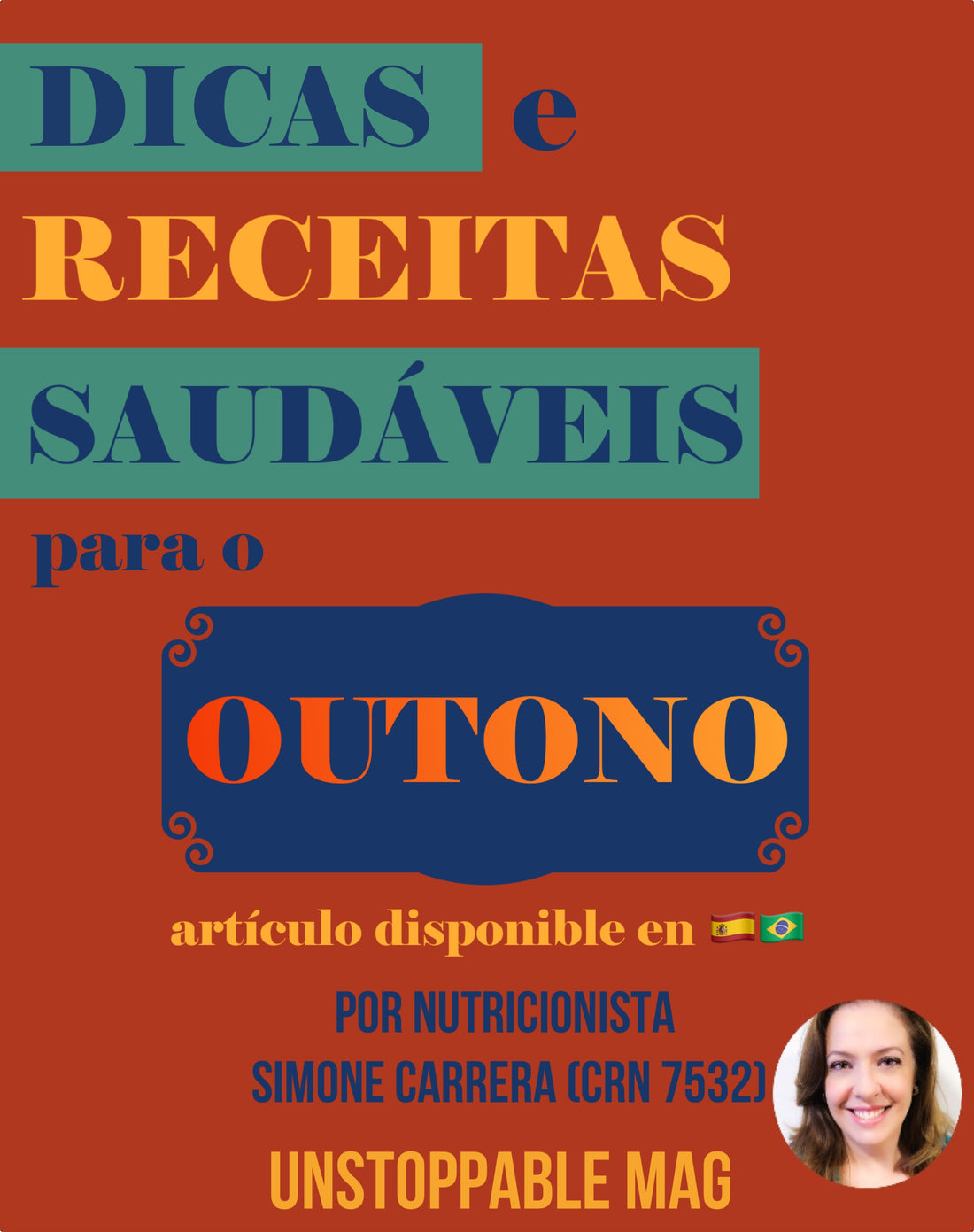 Dicas e Receitas Saudáveis para o Outono- Por Nutricionista Simone Carrera (CRN 7532)