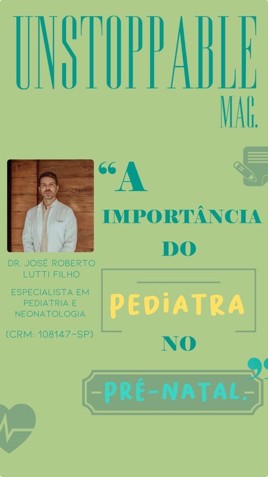 "A Importância do Pediatra No Pré-Natal" - Por Dr. José Roberto Lutti (CRM 108147- SP)