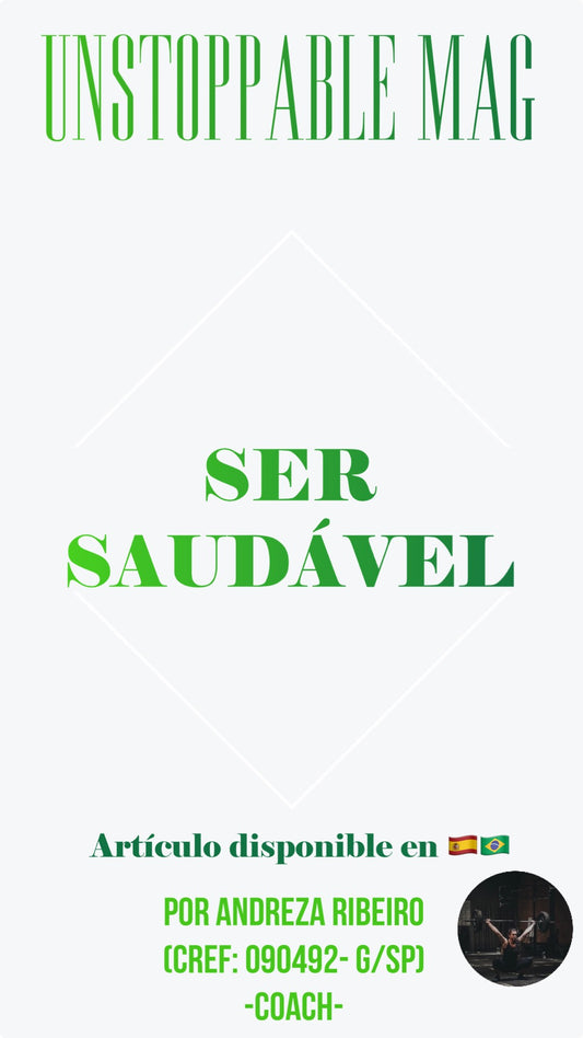 Ser Saudável- Por Andreza Ribeiro (CREF: 090492-G/SP) Coach.