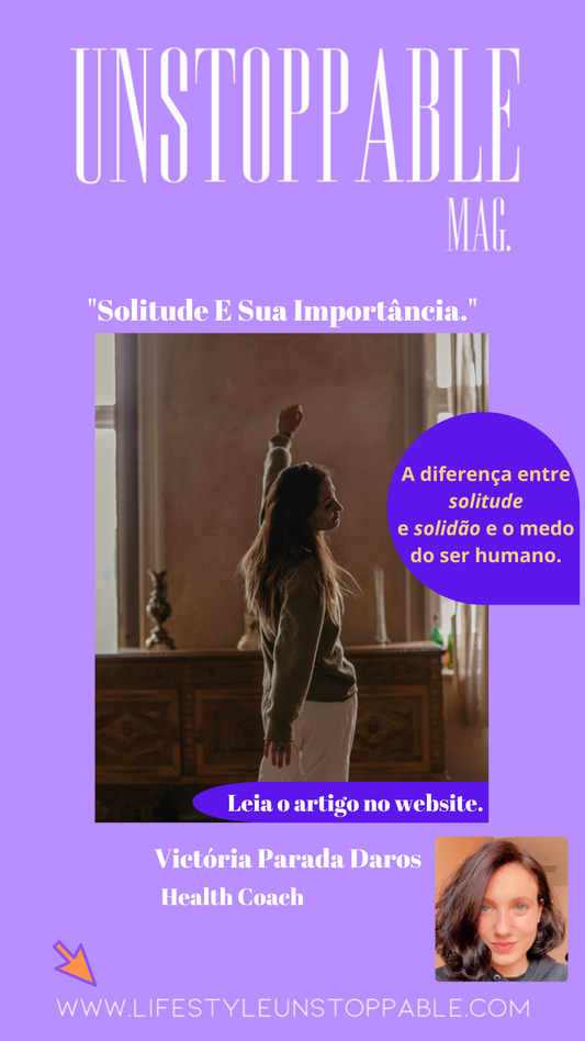 "Solitude E Sua Importância.” - Victoria P.D- Health Coach